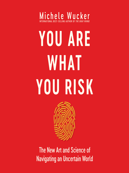 Title details for You Are What You Risk by Michele Wucker - Wait list